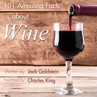 101 Amazing Facts about Wine - Jack Goldstein