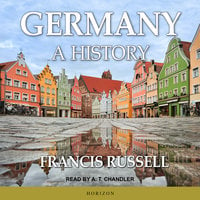 Germany: A History - Francis Russell