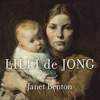 Lilli de Jong: A Novel - Janet Benton