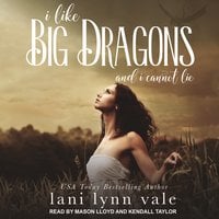 I Like Big Dragons and I Cannot Lie - Lani Lynn Vale