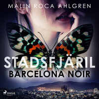 Stadsfjäril: Barcelona Noir - Malin Roca Ahlgren