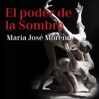El poder de la sombra. La Huella - María José Moreno