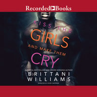 Kiss the Girls and Make Them Cry - Brittani Williams