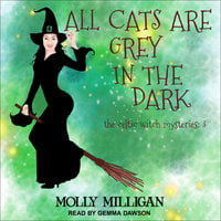 All Cats Are Grey In The Dark - Molly Milligan