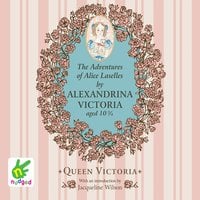 The Adventures of Alice Laselles - Alexandrina Victoria