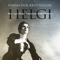 Helgi. Minningar Helga Tómassonar ballettdansara - Þorvaldur Kristinsson