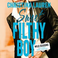 Sweet Filthy Boy: Wild Season 1 - Christina Lauren