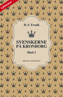 Svenskerne på Kronborg, Bind 2 - H.F. Ewald