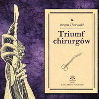 Triumf chirurgów - Jürgen Thorwald