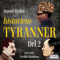 Historiens tyranner, del 2 - Daniel Rydén