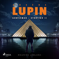 Arsène Lupin: Gentleman - Stortjuv II - Maurice Leblanc