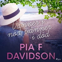 Vänner i nöd, vänner i död - Pia F. Davidson