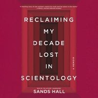 Reclaiming My Decade Lost in Scientology - Sands Hall
