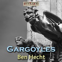 Gargoyles - Ben Hecht