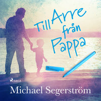 Till Arre från pappa - Michael Segerström