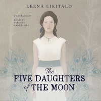 The Five Daughters of the Moon - Leena Likitalo