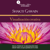 Visualización creativa - Shakti Gawain
