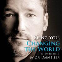 Being You, Changing The World - Dain Heer