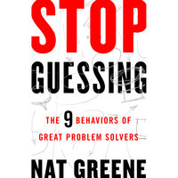 Stop Guessing - Nat Greene
