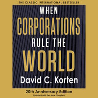 When Corporations Rule the World - David C. Korten