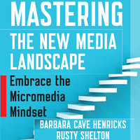 Mastering the New Media Landscape - Barbara Cave Henricks, Rusty Shelton