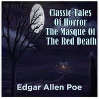 Classic Tales Of Horror The Masque Of The Red Death - Edgar Allen Poe