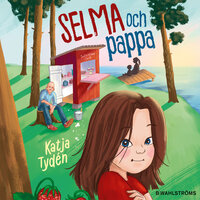 Selma och pappa - Katja Tydén