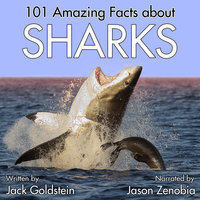 101 Amazing Facts about Sharks - Jack Goldstein