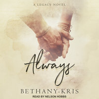 Always: A Legacy Novel - Bethany-Kris