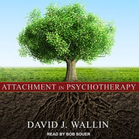 Attachment in Psychotherapy - David J. Wallin