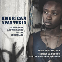American Apartheid: Segregation and the Making of the Underclass - Nancy A. Denton, Douglas S. Massey