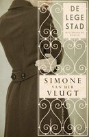 De lege stad: Historische roman - Simone van der Vlugt