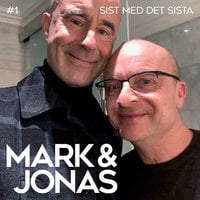 Mark & Jonas 1 – Sist med det sista - Jonas Gardell, Mark Levengood