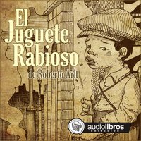 El juguete rabioso - Roberto Arlt