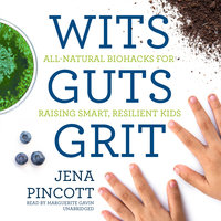 Wits Guts Grit - Jena Pincott