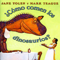 ¿Como comen los dinosaurios? - Jane Yolen