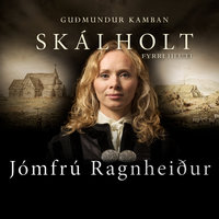 Skálholt – Jómfrú Ragnheiður - Guðmundur Kamban
