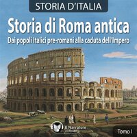 Storia d'Italia - Tomo I - Storia di Roma antica - Autori Vari (a cura di Maurizio Falghera)