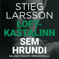 Loftkastalinn sem hrundi - Stieg Larsson