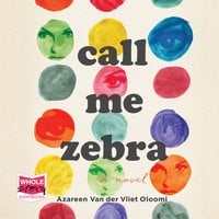 Call Me Zebra - Azareen Van der Vliet Oloomi