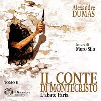 Il Conte di Montecristo - Tomo II - L'abate Faria - Alexandre Dumas