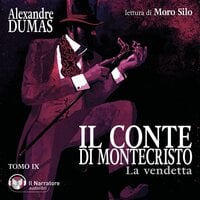 Il Conte di Montecristo - Tomo IX - La vendetta - Alexandre Dumas