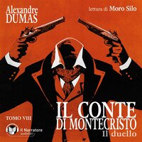 Il Conte di Montecristo - Tomo VIII - Il duello - Alexandre Dumas