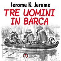Tre uomini in barca - Jerome K. Jerome