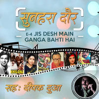 Episode 04 Jis Desh Main Ganga Bahti Hai - Deepak Dua
