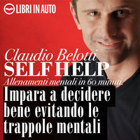 Impara a decidere bene evitando le trappole mentali - Claudio Belotti