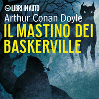 Sherlock Holmes e il Mastino dei Baskerville - Arthur Conan Doyle