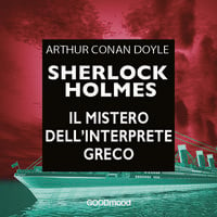 Sherlock Holmes - Il mistero dell’interprete greco - Arthur Conan Doyle