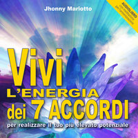 Vivi l’energia dei 7 accordi - Jhonny Mariotto