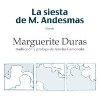La siesta de M.Andesmas - Marguerite Duras